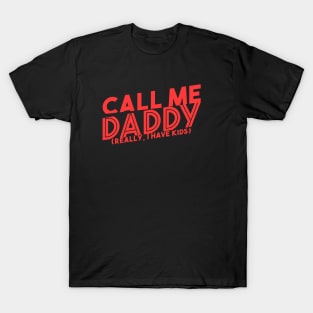 Dad Joke Approved: Call Me Daddy (I Have Kids) T-Shirt